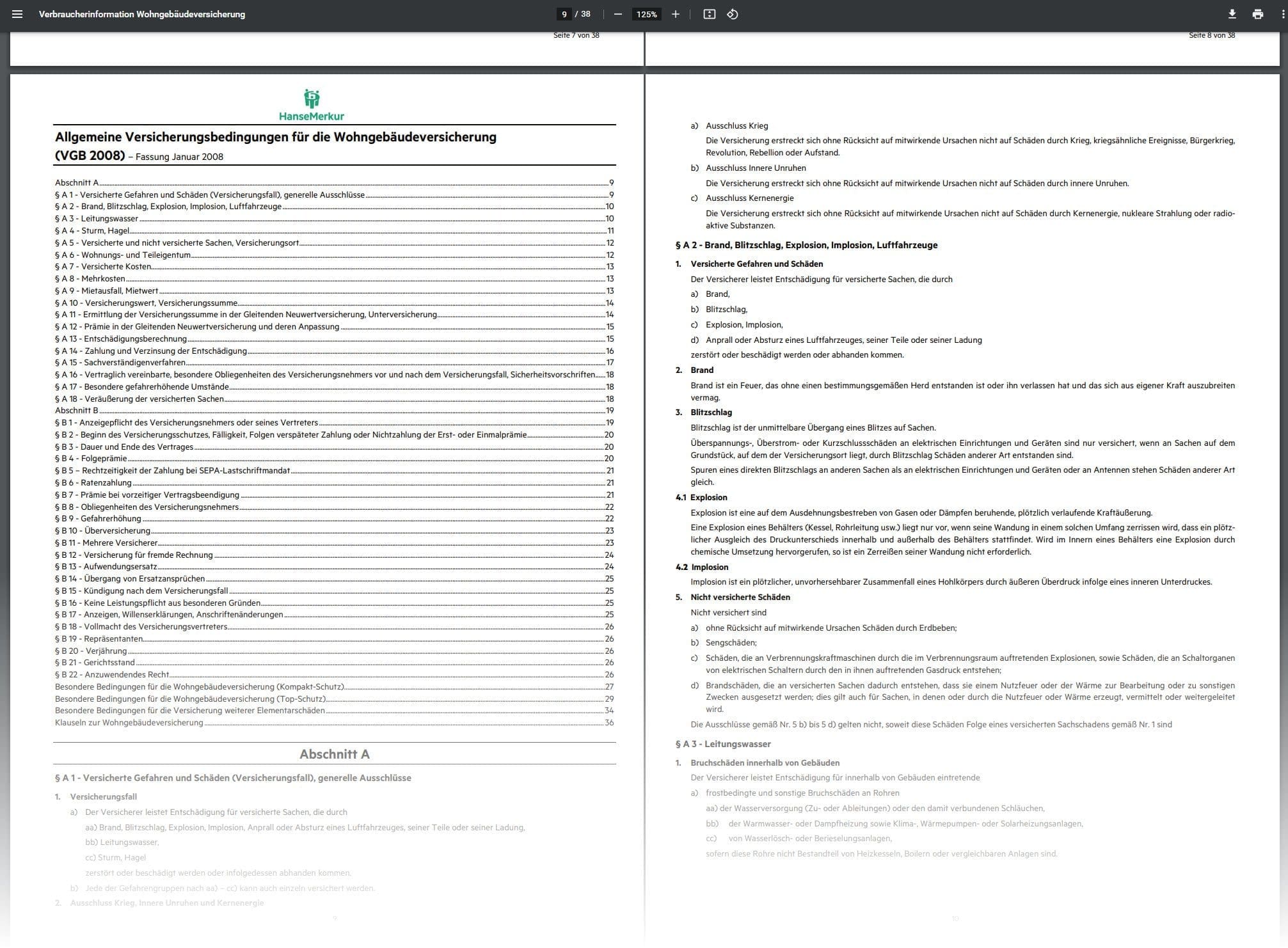 Ganze 38 Seiten lang ist allein das PDF "Verbraucherinformationen Wohngebäudeversicherung" mit allerlei Definitionen, Leistungsausschlüssen, Versicherungsbedingungen. - Stellen Sie nun fest: "Die HanseMerkur Wohngebäudeversicherung zahlt nicht", dann hilft in der Regel nur ein Fachanwalt für Versicherungsrecht, um Ihre Ansprüche rechtssicher zu vertreten und durchzusetzen. Denn die Versicherung hat in jedem Fall Anwälte... - Wir vermitteln Ihnen Juristen mit ausgewiesener Expertise, damit Sie im konkreten Fall bestmöglich vertreten werden und dem Versicherer auf Augenhöhe begegnen können (Screenshot https://www.hansemerkur.de/resource/blob/35132/22bdd4fd5e3324ff73c8b127ca5639b7/as-098-verbraucherinformation-wohngebaeudeversicherung-data.pdf am 09.08.2022)