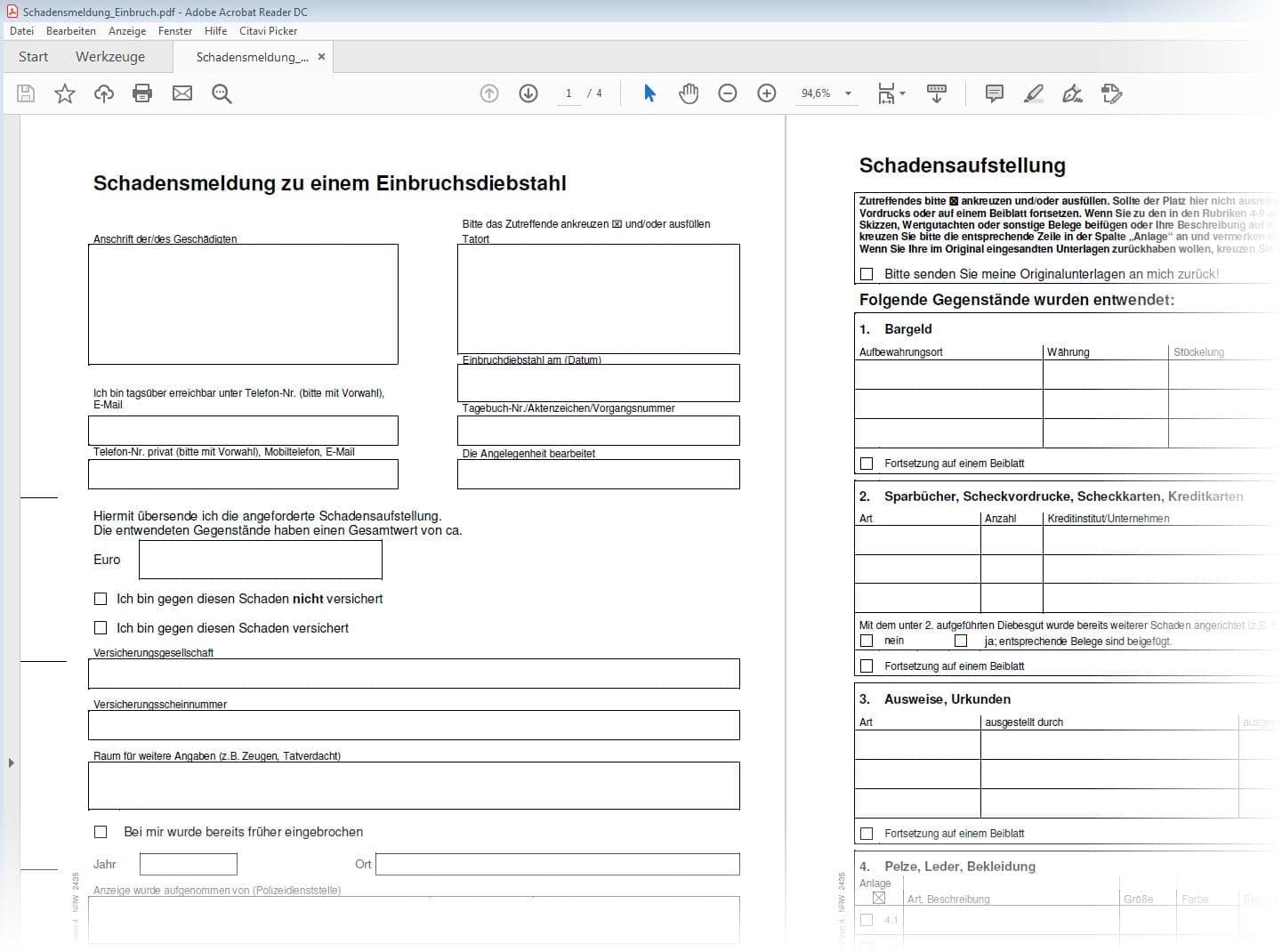 Wer nach -- Schadensmeldung Formular neutral -- in Google sucht, findet u.a. auch Vorlagen von Polizeibehörden. Denn ja: Bei einem Einbruchdiebstahl müssen Sie nicht nur der Versicherung den Schaden melden, sondern auch der Polizei (hier: Screenshot von https://olpe.polizei.nrw/sites/default/files/2016-12/Schadensmeldung_Einbruch.pdf am 16.01.2020)